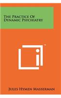 Practice of Dynamic Psychiatry