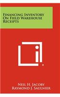 Financing Inventory On Field Warehouse Receipts