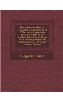 Mentidero de Madrid: Verdades y Patranas de La Villa, Muy a Proposito Para Ser Leidas En Las Noches del Invierno Luego de La Devota Practica del Santo Rosario: Verdades y Patranas de La Villa, Muy a Proposito Para Ser Leidas En Las Noches del Invierno Luego de La Devota Practica del Santo Rosario