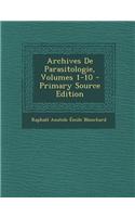 Archives de Parasitologie, Volumes 1-10 (Primary Source)