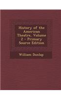 History of the American Theatre, Volume 2