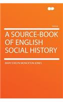 A Source-Book of English Social History
