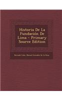 Historia de La Fundacion de Lima - Primary Source Edition