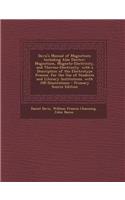 Davis's Manual of Magnetism: Including Also Electro-Magnetism, Magneto-Electricity, and Thermo-Electricity. with a Description of the Electrotype P: Including Also Electro-Magnetism, Magneto-Electricity, and Thermo-Electricity. with a Description of the Electrotype P