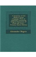 A Grammar of the Modern Greek Language: With an Appendix Containing Original Specimens of Prose and Verse: (English)