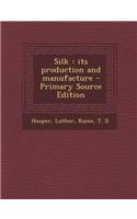 Silk: Its Production and Manufacture