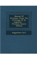 Manual of Devotion, from the Writings of St. Augustin...