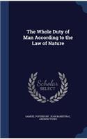Whole Duty of Man According to the Law of Nature
