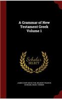 A Grammar of New Testament Greek Volume 1