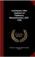 Lieutenant John Andrews of Chebacco, Massachusetts, 1637-1708