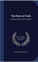 The Power of Truth: Individual Problems and Possibilities