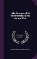 Lake George and its Surroundings Both old and New