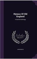 Hymns of Old England: A Sacred Anthology