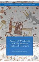 Agents of Witchcraft in Early Modern Italy and Denmark