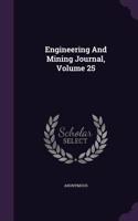 Engineering And Mining Journal, Volume 25: (English)