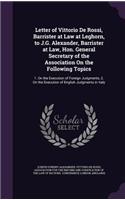 Letter of Vittorio De Rossi, Barrister at Law at Leghorn, to J.G. Alexander, Barrister at Law, Hon. General Secretary of the Association On the Following Topics