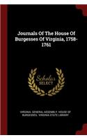 Journals Of The House Of Burgesses Of Virginia, 1758-1761