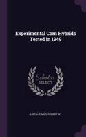 Experimental Corn Hybrids Tested in 1949