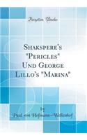 Shakspere's Pericles Und George Lillo's Marina (Classic Reprint)