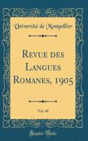 Revue Des Langues Romanes, 1905, Vol. 48 (Classic Reprint)
