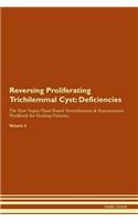Reversing Proliferating Trichilemmal Cyst: Deficiencies The Raw Vegan Plant-Based Detoxification & Regeneration Workbook for Healing Patients.Volume 4