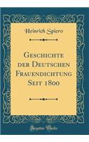 Geschichte Der Deutschen Frauendichtung Seit 1800 (Classic Reprint)