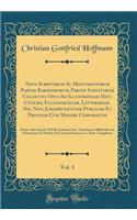 Nova Scriptorum AC Monumentorum Partim Rarissimorum, Partim Ineditorum Collectio Opus Ad Illustrandam Hist. Civilem, Ecclesiasticam, Litterariam, NEC Non Jurisprudentiam Publicam Et Privatam Cum Maxime Comparatum, Vol. 1: Præter Alia Sæculi XVI Monument