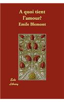 A Quoi Tient L'Amour?