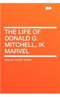 The Life of Donald G. Mitchell, Ik Marvel