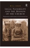Legal Flexibility and the Mission of the Church
