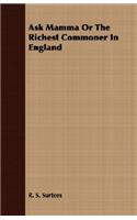 Ask Mamma or the Richest Commoner in England