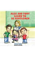 Alex and Tony Learn to be Gentlemen: (English)