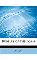 Bubbles of the Foam: (English)