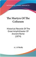 Martyrs Of The Coliseum