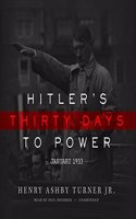Hitler's Thirty Days to Power