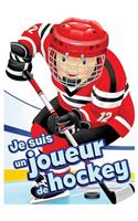Je Suis Un Joueur de Hockey