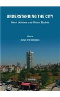 Understanding the City: Henri Lefebvre and Urban Studies