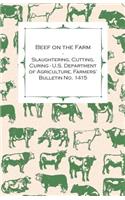 Beef on the Farm - Slaughtering, Cutting, Curing - U.S. Department of Agriculture, Farmers' Bulletin No. 1415