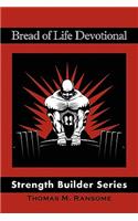 Bread of Life Devotional Strength Builder Series