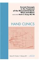 Current Concepts in the Treatment of the Rheumatoid Hand, Wrist and Elbow, an Issue of Hand Clinics