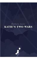 Katie's Two Wars
