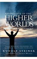 Knowledge of the Higher Worlds and Its Attainment