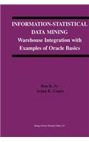Information-Statistical Data Mining: Warehouse Integration with Examples of Oracle Basics