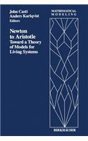 Newton to Aristotle: Toward a Theory of Models for Living Systems