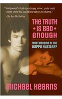 Truth is Bad Enough: What Became of the Happy Hustler?