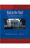 Hail to the Chief Vol. 1
