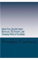 Inhale Fear, Breathe Anger: Dixiecrats, T.E.A Partiers, and Changing Political Paradigms