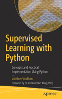 Supervised Learning with Python: Concepts and Practical Implementation Using Python