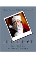 Trip of Love: Santa - Book One(1 Santa)