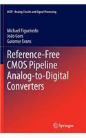 Reference-Free CMOS Pipeline Analog-To-Digital Converters